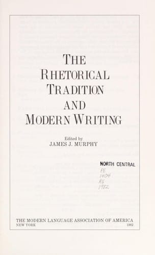 Rhetorical Tradition and Modern Writing: Essays Toward the Re-Marriage of Literature and Literacy