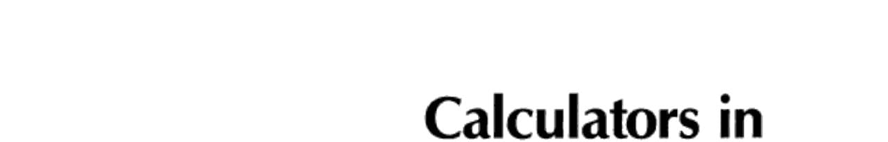 Calculators in Mathematics Education