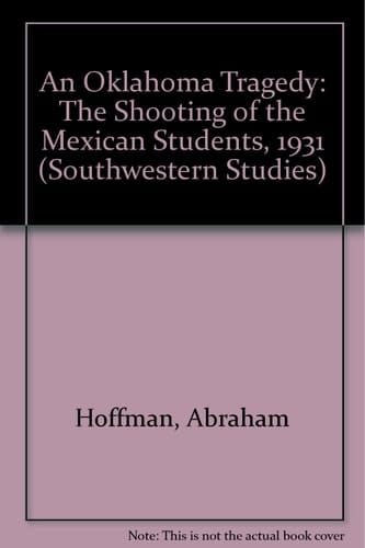 An Oklahoma Tragedy: The Shooting of the Mexican Students, 1931 (Southwestern Studies)