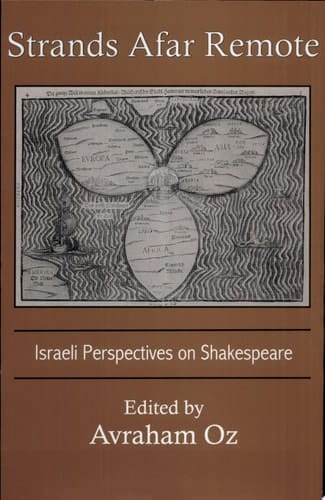 Strands Afar Remote Israeli Perspectives on Shakespeare