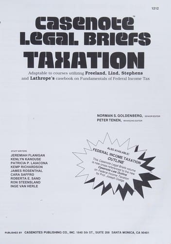 Casenote Legal Briefs: Adaptable to Courses Utilizing Freeland, Lind, and Stephens' Casebook on Fundamentals of Federal Income Taxation