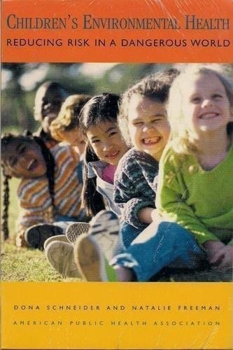 Children's Environmental Health Reducing Risk in a Dangerous World