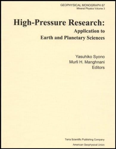 High-Pressure Research: Application to Earth and Planetary Sciences (Geophysical Monograph)