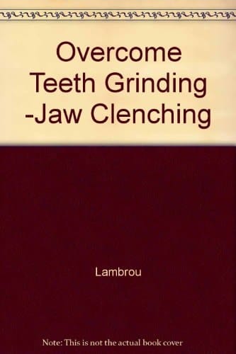 Stop That! Overcome Teeth Grinding