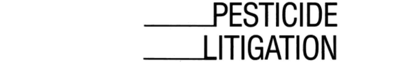 Pesticide Litigation Manual