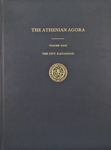 The Athenian Agora Results of Excavations Conducted by the American School of Classical Studies at Athens. The city Eleusinion