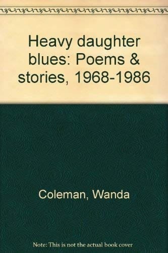 Heavy Daughter Blues: Poems and Stories, 1968-1986