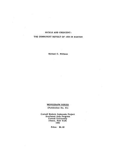Sickle and Crescent The Communist Revolt of 1926 in Banten