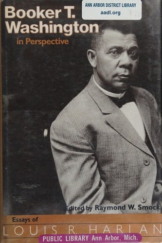 Booker T. Washington in Perspective: Essays of Louis R. Harlan