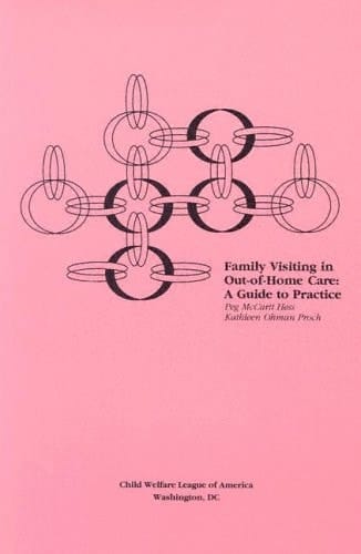 Family Visiting in Out-Of-Home Care: A Guide to Practice