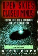 Open Skies, Closed Minds For the First Time a Government UFO Expert Speaks Out