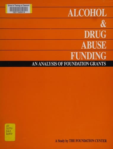 Alcohol & Drug Abuse Funding An Analysis of Foundation Grants