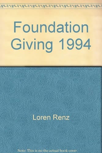 Foundation Giving Yearbook of Facts and Figures on Private, Corporate and Community Foundations, 1992