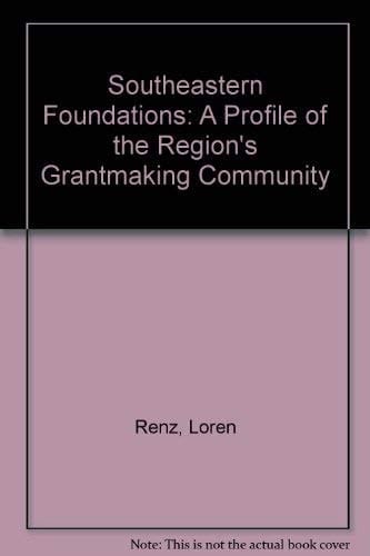 Southeastern Foundations A Profile of the Region's Grantmaking Community