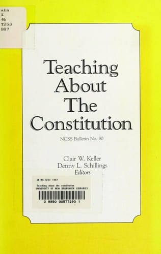 Teaching About the Constitution (Bulletin (National Council for the Social Studies))