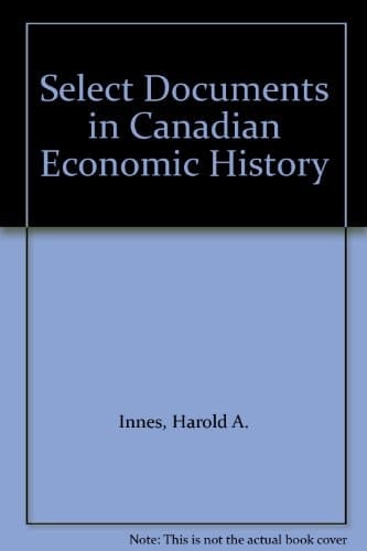 Select Documents in Canadian Economic History: 1783-1885