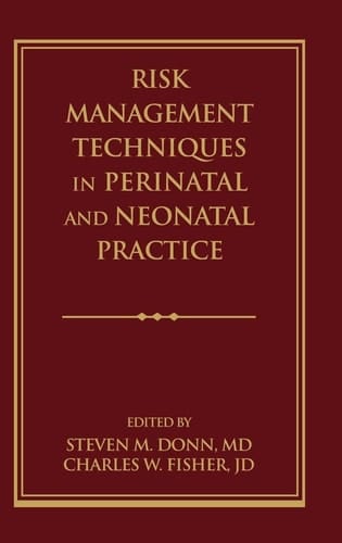 Risk Management Techniques in Perinatal and Neonatal Practice