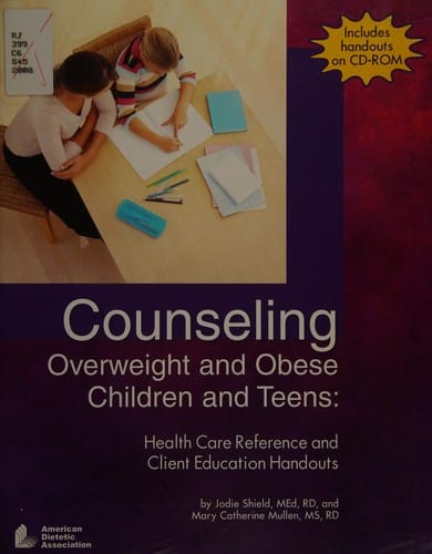 Counseling overweight and obese children and teens: health care reference and client education handouts