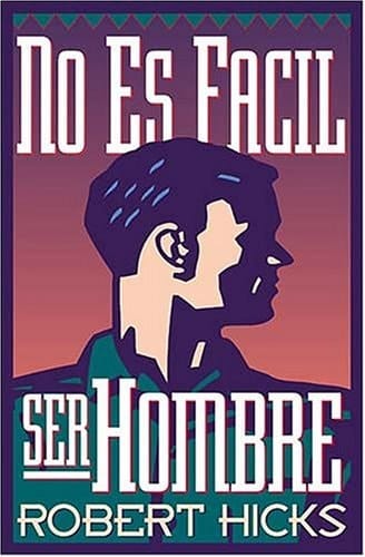 No Es Fácil Ser Hombre