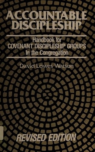 Accountable Discipleship Handbook for Covenant Discipleship Groups in the Congregation