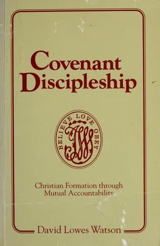 Covenant Discipleship Christian Formation Through Mutual Accountability