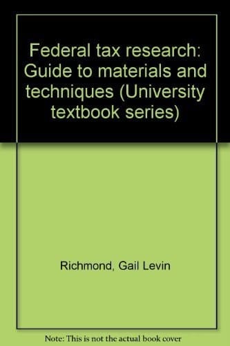 Federal tax research: Guide to materials and techniques (University textbook series)