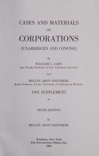 Cases and materials on corporations, unabridged and concise, by William L. Cary and Melvin Aron Eisenberg (University casebook series)