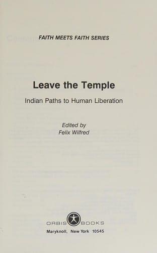 Leave the Temple: Indian Paths to Human Liberation (Faith Meets Faith Series)