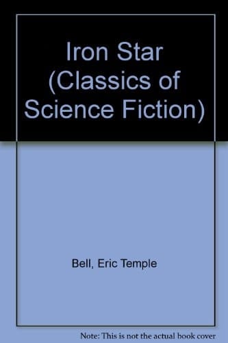Iron Star (Classics of Science Fiction)