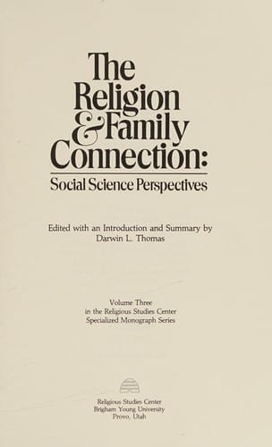 Religion and Family Connection: Social Science Perspectives (Religious Studies Center Specialized Monograph Series, Vol 3)