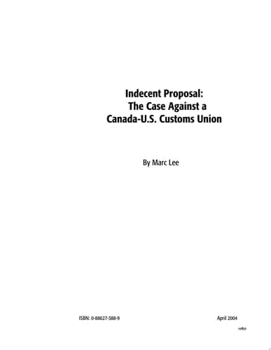 Indecent Proposal The Case Against a Canada-U.S. Customs Union