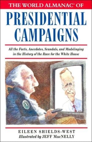 The World Almanac of Presidential Campaigns