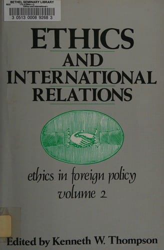 Ethics and International Relations: Ethics in Foreign Policy (Ethics in Foreign Policy, Vol 2)