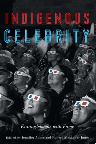 Indigenous Celebrity Entanglements with Fame