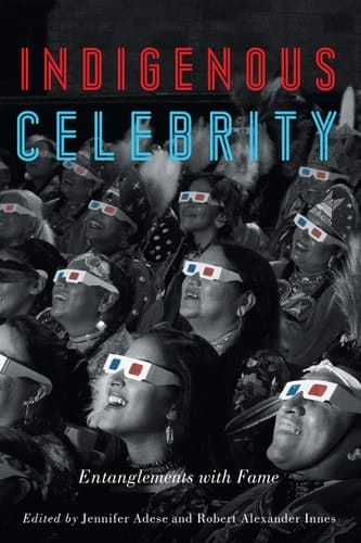 Indigenous Celebrity Entanglements with Fame