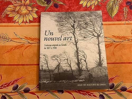 Un nouvel art l'estampe originale au Canada de 1877 à 1920