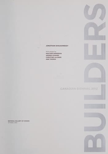 Builders: Canadian Biennial 2012