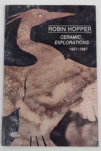 Robin Hopper Ceramic Explorations, 1957-1987
