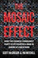 The Mosaic Effect How the Chinese Communist Party Started a War in America's Backyard