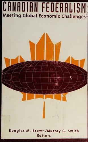 Canadian Federalism Meeting Global Economic Challenges?