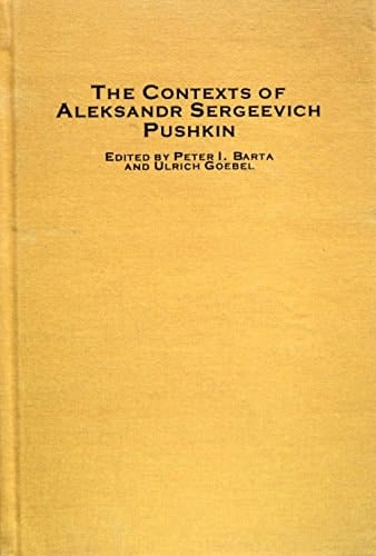 The Contexts of Aleksandr Sergeevich Pushkin (Studies in Russian and German)