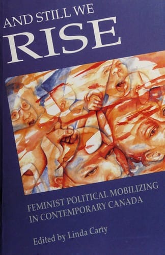 And Still We Rise: Feminist Political Mobilizing in Contemporary Canada