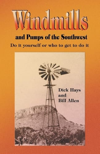 Windmills and Pumps of the Southwest