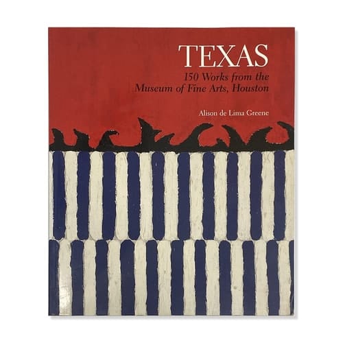 Texas 150 Works from the Museum of Fine Arts, Houston
