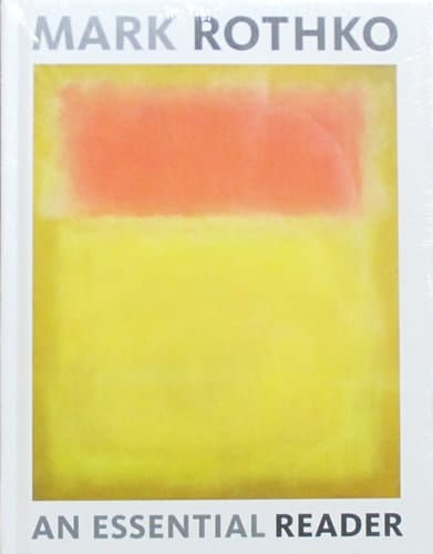 Mark Rothko An Essential Reader