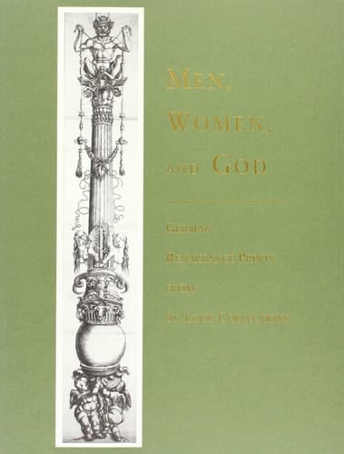 Men, Women, and God German Renaissance Prints from St. Louis Collections