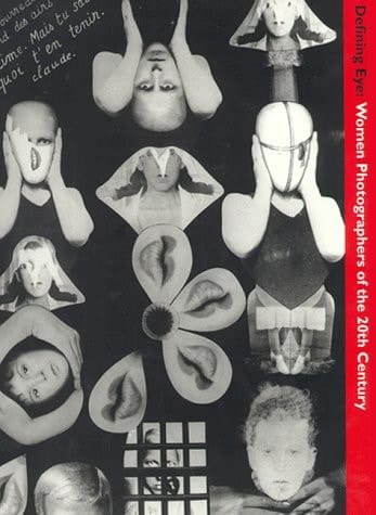 Defining Eye: Women Photographers of the 20th Century Selections from the Helen Kornblum Collection