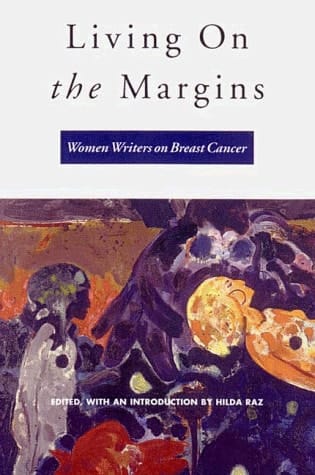 Living on the Margins Women Writers on Breast Cancer