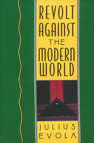 Revolt Against the Modern World Politics, Religion, and Social Order in the Kali Yuga