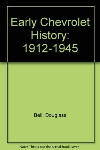 Early Chevrolet History 1912-1945